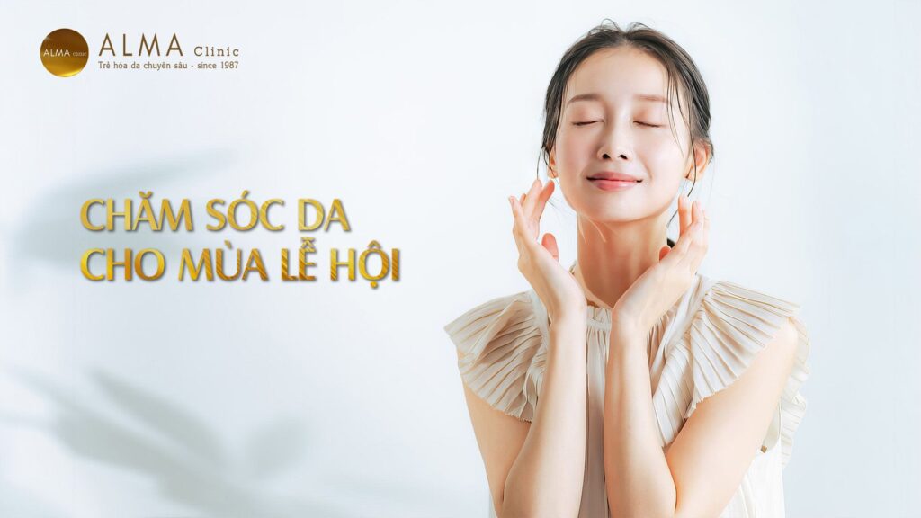 Chăm sóc da mùa lễ hội - tự tin toả sáng dịp cuối năm