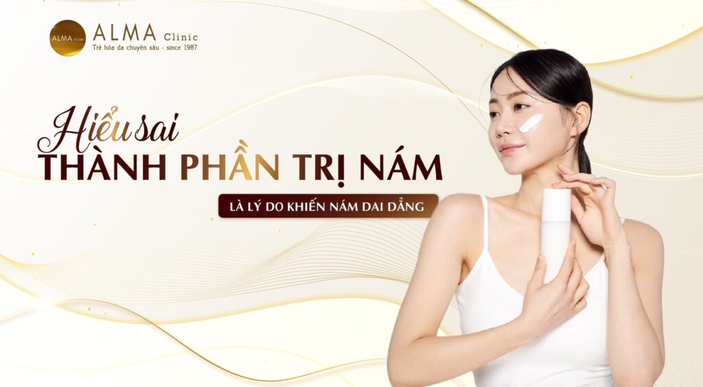 Phòng khám da liễu ALMA CLINIC Hieu sai ve thanh phan tri nam la ly do khien nam dai dang