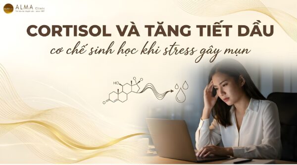 Stress Gây Mụn Như Thế Nào? Cơ Chế Cortisol & Cách Kiểm Soát [2026]