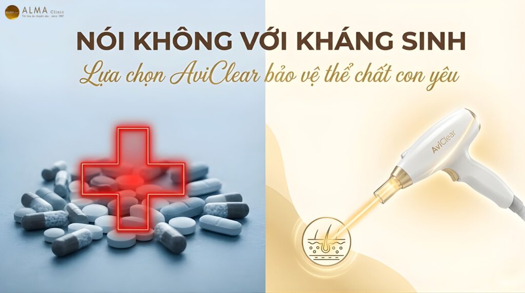 Tại Sao Phụ Huynh Nên Chọn AviClear Thay Vì Cho Con Uống Kháng Sinh Dài Ngày? [2026]