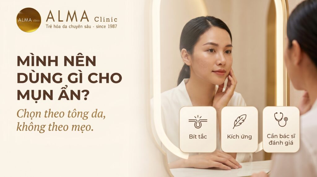 mun an nen dung gi Phòng khám da liễu ALMA CLINIC mun an nen dung gi